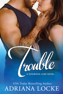 Trouble by Adriana Locke