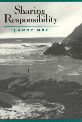 Sharing Responsibility by Larry May