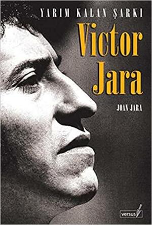 Yarım Kalan Şarkı - Víctor Jara by Joan Jara