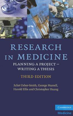 Research in Medicine: Planning a Project - Writing a Thesis by George Murrell, Juliet Usher-Smith, Harold Ellis