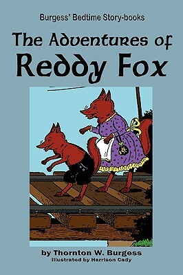 The Adventures of Reddy Fox by Thornton W. Burgess