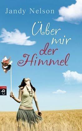 Über mir der Himmel by Catrin Frischer, Jandy Nelson