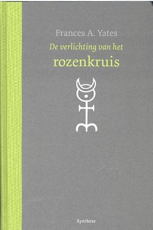 De verlichting van het rozenkruis by Frances Yates