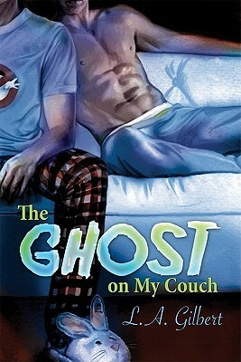 The Ghost on My Couch by L.A. Gilbert