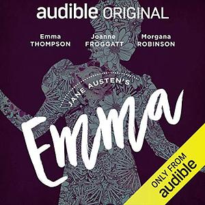 Emma: An Audible Original Drama by Jane Austen