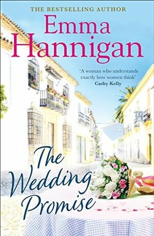 The Wedding Promise: Can a rambling Spanish villa hold the key to love? by Emma Hannigan