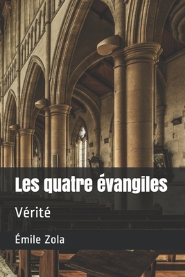 Les quatre évangiles: Vérité by Émile Zola