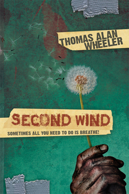 Second Wind: Sometimes All You Need to Do Is Breathe by Thomas Wheeler