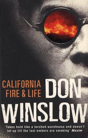 California Fire And Life by Don Winslow