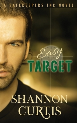 Easy Target: A SafeKeepers Inc Novel by Shannon Curtis