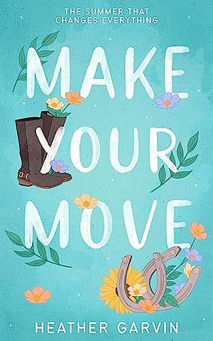 Make Your Move by Heather Garvin