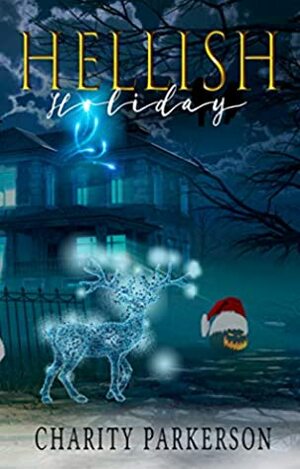 Hellish Holiday by Charity Parkerson