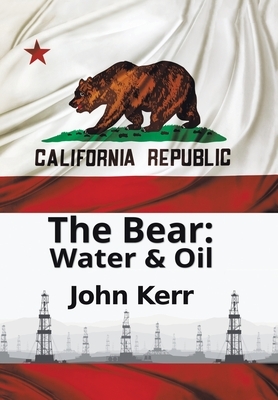 The Bear: Water and Oil by John Kerr