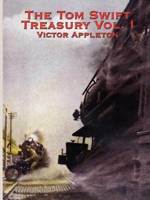 The Tom Swift Treasury Vol. I by Victor Appleton