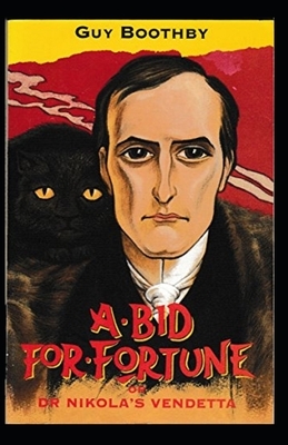 A Bid for Fortune or Dr Nikola's Vendetta Illustrated by Guy Boothby