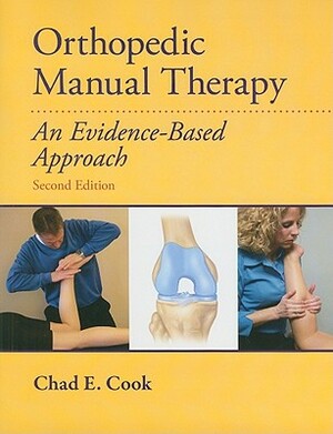 Orthopedic Manual Therapy: An Evidence-Based Approach by Chad Cook