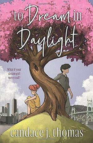 To Dream In Daylight by Candace J. Thomas