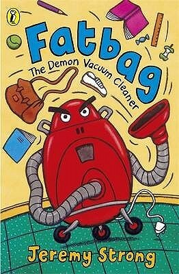 Fatbag: The Demon Vacuum Cleaner by Jeremy Strong