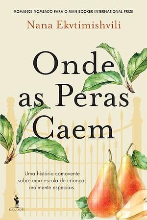 Onde as Peras Caem by Nana Ekvtimishvili