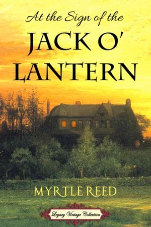At the Sign of the Jack O' Lantern by Myrtle Reed, Jennifer Quinlan