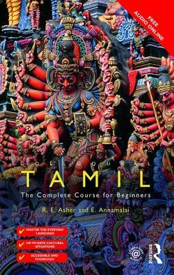 Colloquial Tamil: The Complete Course for Beginners by E. Annamalai, R. E. Asher