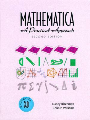 Mathematica: A Practical Approach by Colin Williams, Nancy Blachman