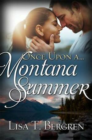 Once Upon a Montana Summer by Lisa T. Bergren