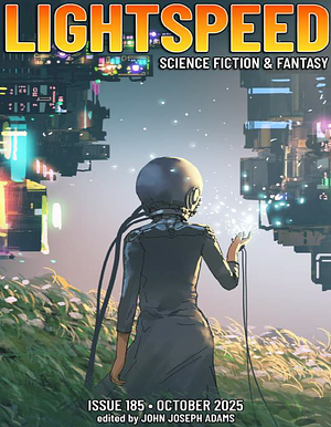 Lightspeed Issue # 185 by An Owomoyela, Martin Cahill, Megan Chee, Stephen Graham Jones, Sean McMullen, Osahon Ize-Iyamu, Micah Dean Hicks, A.L. Goldfuss