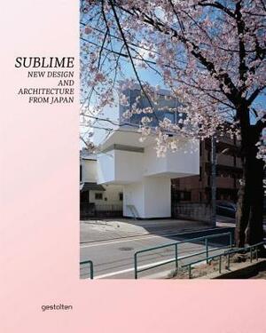 Sublime: New Design and Architecture from Japan by K. Bolhoefer, Robert Klanten