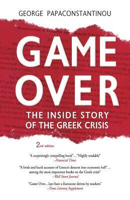 Game Over: The Inside Story of the Greek Crisis by George Papaconstantinou