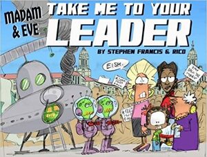 Madam & Eve: Take Me To Your Leader by Francis Rico, Stephen Francis