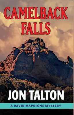 Camelback Falls by Jon Talton