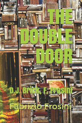 The Double Door by Daniel J. Brick, Fabrizio Frosini