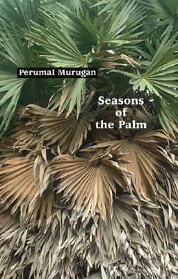 Seasons of the Palm by Perumal Murugan