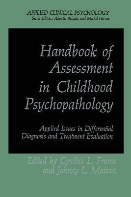 Handbook of Assessment in Childhood Psychopathology: Applied Issues in Differential Diagnosis and Treatment Evaluation by 