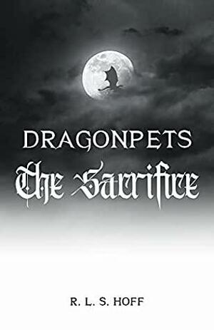 The Sacrifice by R.L.S. Hoff, R.L.S. Hoff