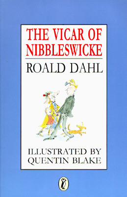 The Vicar of Nibbleswicke by Roald Dahl