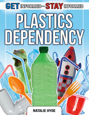 Plastics Dependency by Natalie Hyde