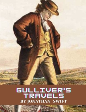 Gulliver's Travels by Jonathan Swift by Jonathan Swift