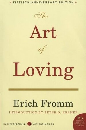The Art of Loving by Erich Fromm, Peter D. Kramer, Rainer Funk
