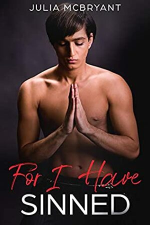 For I Have Sinned (Southern Sin) by Julia McBryant