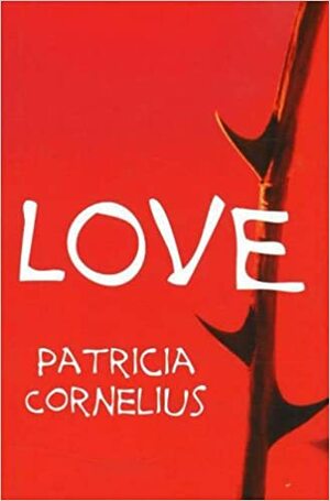 Love by Patricia Cornelius