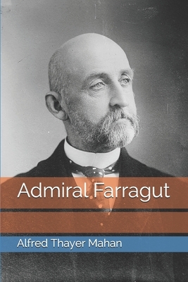 Admiral Farragut by Alfred Thayer Mahan