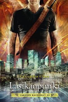 Lasikaupunki by Cassandra Clare