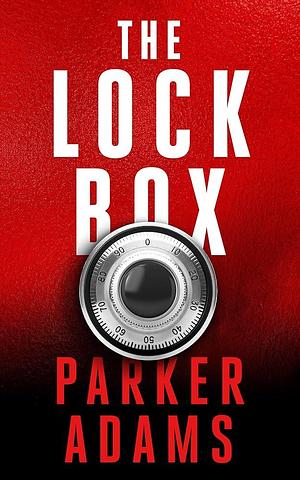 The Lock Box: A Novel by Parker Adams