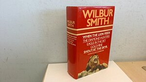 When the Lion Feeds / The Diamond Hunters / Eagle in the Sky / Gold Mine / Shout at the Devil by Wilbur Smith