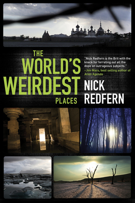 World's Weirdest Places by Nick Redfern