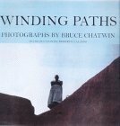 Winding Paths: Photographs by Bruce Chatwin by Bruce Chatwin