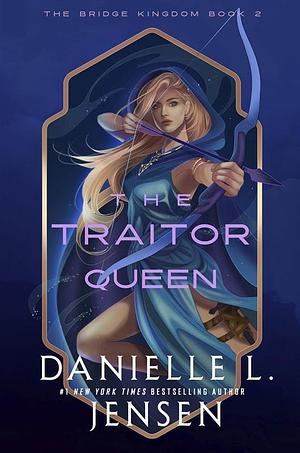The Traitor Queen by Danielle L. Jensen