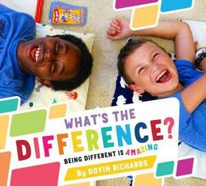 What's the Difference?: Being Different Is Amazing by Doyin Richards